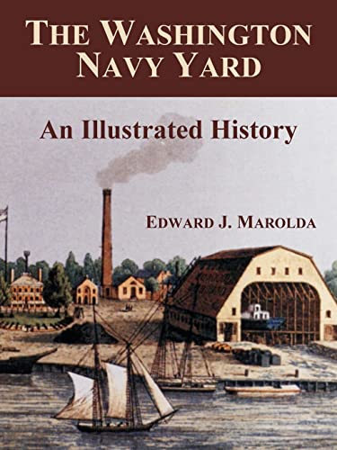 Beispielbild fr The Washington Navy Yard: An Illustrated History zum Verkauf von Lucky's Textbooks