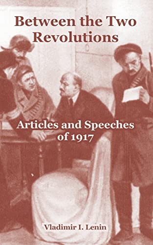 9781410216182: Between the Two Revolutions: Articles and Speeches of 1917