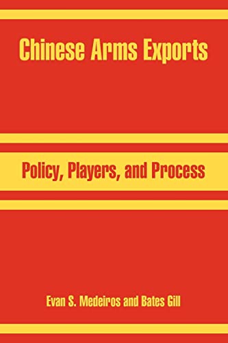 Chinese Arms Exports: Policy, Players, and Process (9781410217103) by Medeiros, Penner Family Chair In Asian Studies And The Cling Family Senior Fellow In Us-China Relations Evan S; Gill, Project Leader Of The...