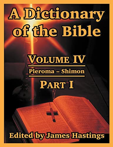 9781410217288: A Dictionary of the Bible: Volume IV: (Part I: Pleroma -- Shimon)