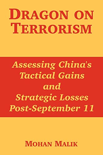 Beispielbild fr Dragon on Terrorism: Assessing China's Tactical Gains and Strategic Losses Post-September 11 zum Verkauf von Lucky's Textbooks