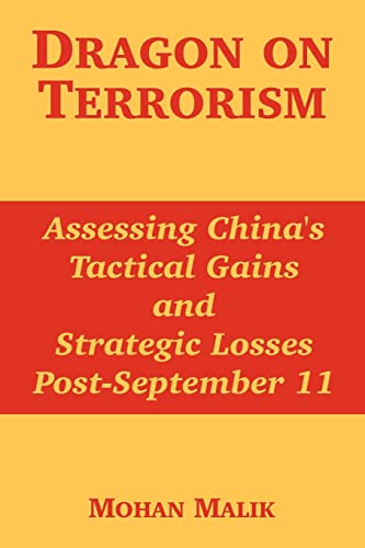 Stock image for Dragon on Terrorism: Assessing China's Tactical Gains and Strategic Losses Post-September 11 for sale by Lucky's Textbooks