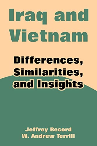 Stock image for Iraq and Vietnam: Differences, Similarities, and Insights for sale by Lucky's Textbooks