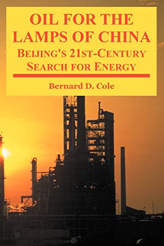 Imagen de archivo de Oil for the Lamps of China: Beijing's 21st-Century Search for Energy a la venta por Lucky's Textbooks