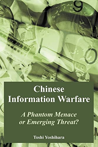 Beispielbild fr Chinese Information Warfare: A Phantom Menace or Emerging Threat? zum Verkauf von Lucky's Textbooks