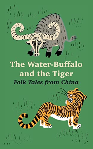 Beispielbild fr The Water-Buffalo and the Tiger: Folk Tales from China zum Verkauf von Chiron Media