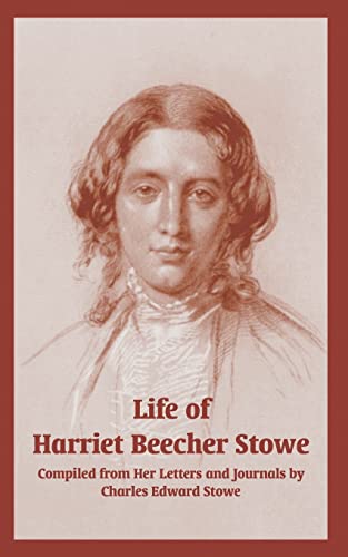 9781410218261: Life of Harriet Beecher Stowe (From Her Letters and Journals)