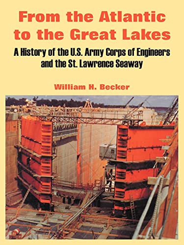 Imagen de archivo de From the Atlantic to the Great Lakes : A History of the U.S. Army Corps of Engineers and the St. Lawrence Seaway a la venta por Manchester By The Book