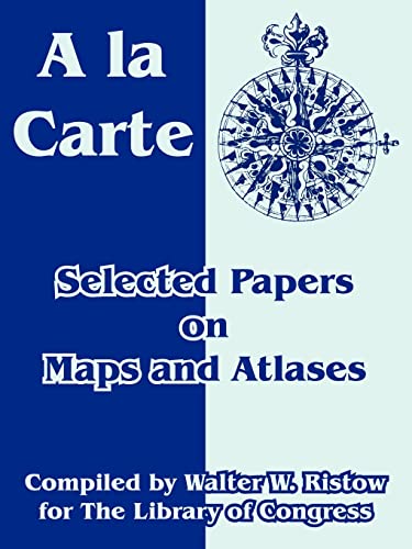 A la Carte: Selected Papers on Maps and Atlases (9781410218995) by Library Of Congress