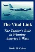 9781410219138: The Vital Link: The Tanker's Role in Winning America's Wars