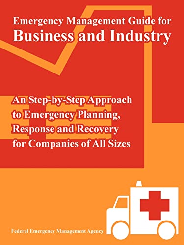 9781410219718: Emergency Management Guide for Business and Industry: An Step-by-Step Approach to Emergency Planning, Response and Recovery for Companies of All Sizes