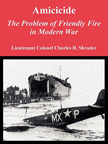 9781410219916: Amicicide: The Problem of Friendly Fire in Modern War