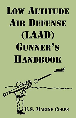 Low Altitude Air Defense (LAAD) Gunner's Handbook (9781410220233) by U S Marine Corps
