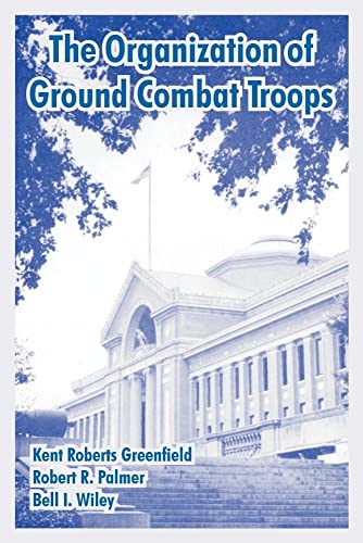 9781410220325: The Organization of Ground Combat Troops