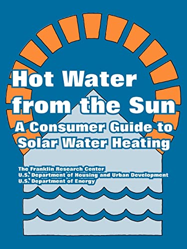 Imagen de archivo de Hot Water from the Sun : A Consumer Guide to Solar Water Heating a la venta por Better World Books