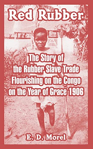 9781410220561: Red Rubber: The Story of the Rubber Slave Trade Flourishing on the Congo on the Year of Grace 1906