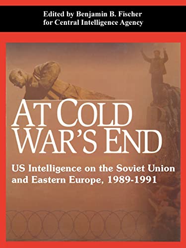 Imagen de archivo de At Cold War's End: US Intelligence on the Soviet Union and Eastern Europe, 1989-1991 a la venta por International Book Project