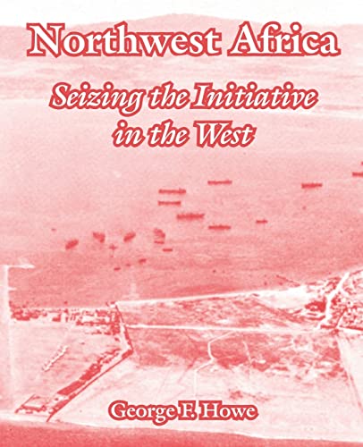 9781410220950: Northwest Africa: Seizing the Initiative in the West