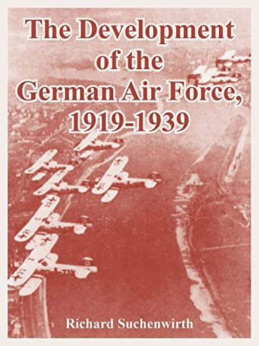 Imagen de archivo de Development of the German Air Force, 1919-1939, The a la venta por Chiron Media