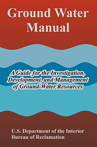 Beispielbild fr Ground Water Manual: A Guide for the Investigation, Development, and Management of Ground-Water Resources zum Verkauf von Half Price Books Inc.