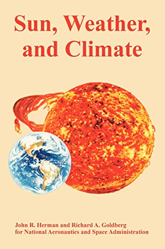 Sun, Weather, and Climate (9781410221995) by Herman, John R; Goldberg, Richard A; NASA