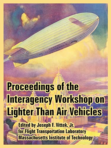 Stock image for Proceedings of the Interagency Workshop on Lighter Than Air Vehicles for sale by ThriftBooks-Dallas