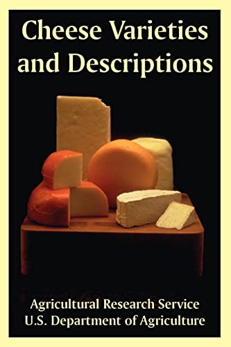 Cheese Varieties and Descriptions (9781410223012) by Agricultural Research Service; U S Department Of Agriculture