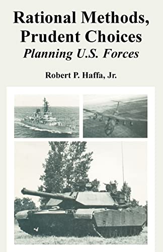 Stock image for Rational Methods, Prudent Choices : Planning U. S. Forces for sale by Better World Books Ltd