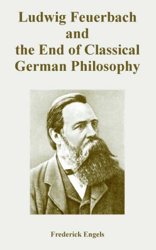 Stock image for Ludwig Feuerbach and the End of Classical German Philosophy for sale by Chiron Media