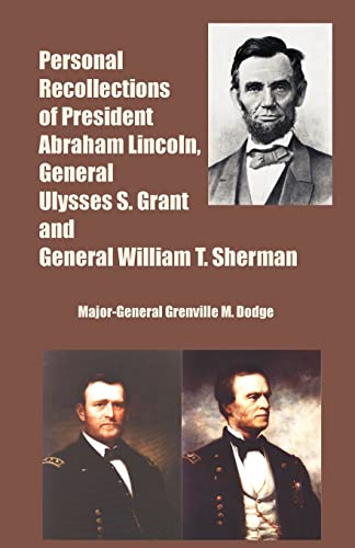 Imagen de archivo de Personal Recollections of President Abraham Lincoln, General Ulysses S. Grant and General William T. Sherman a la venta por Old Army Books