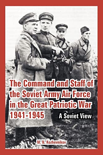 Beispielbild fr The Command and Staff of the Soviet Army Air Force in the Great Patriotic War 1941-1945: A Soviet View zum Verkauf von Chiron Media