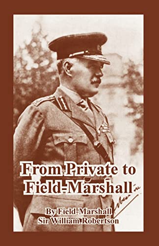 Stock image for From Private to Field-Marshall for sale by Renaissance Books
