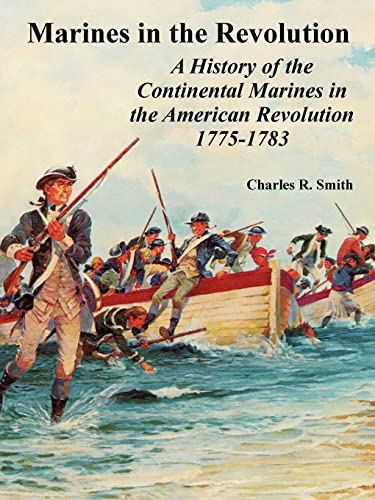 Beispielbild fr Marines in the Revolution: A History of the Continental Marines in the American Revolution 1775-1783 zum Verkauf von Lucky's Textbooks