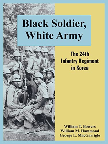 9781410224675: Black Soldier, White Army: The 24th Infantry Regiment in Korea