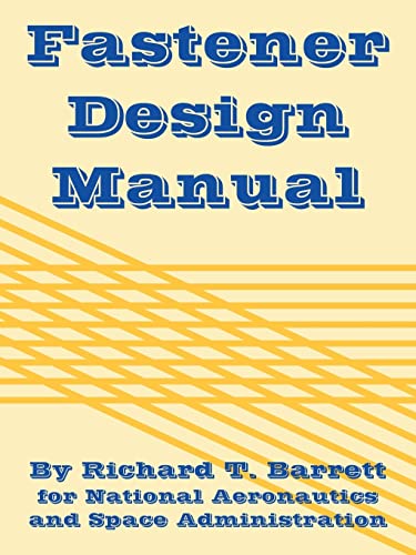 Fastener Design Manual (9781410224910) by Barrett, Richard T; NASA