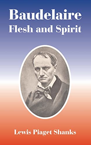 Imagen de archivo de Baudelaire: Flesh and Spirit a la venta por Chiron Media