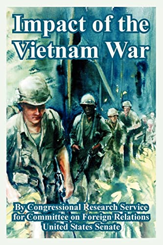 Impact of the Vietnam War (9781410225436) by Congressional Research Service, Research; Committee On Foreign Relations, On Forei; United States Senate, States Senate