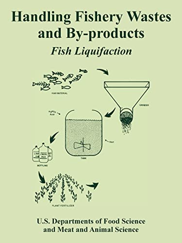 Stock image for Handling Fishery Wastes and By-products: Fish Liquifaction for sale by Lucky's Textbooks