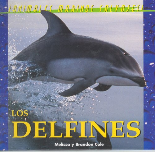 Stock image for Animales Marinos Salvajes (Wild Marine Animals) - El Delfin (The Dolphin) for sale by Ergodebooks