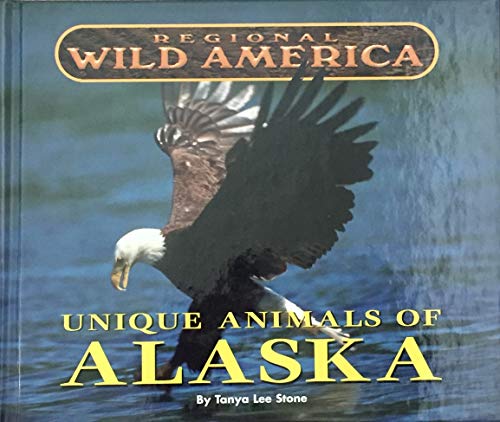 Stock image for Regional Wild America - Unique Animals of Alaska for sale by DENNIS GALLEMORE