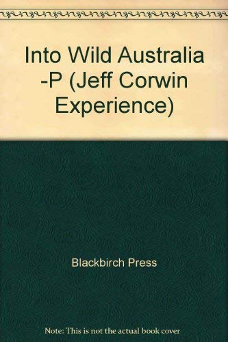 Into Wild Australia -P (Jeff Corwin Experience) (9781410302403) by Press Blackbirch