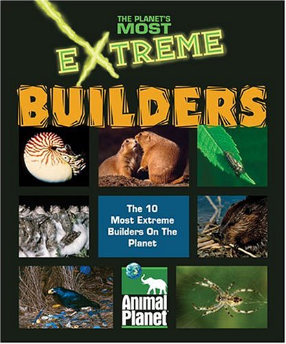 9781410303844: Builders (Planet's Most Extreme)