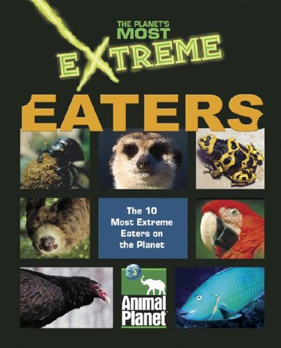 The Planet's Most Extreme - Eaters (9781410304018) by Woodward, John