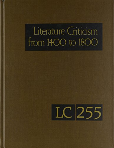 9781410314550: Literature Criticism from 1400 to 1800: Critical Discussion of the Works of Fifteenth-, Sixteenth-, Seventeenth-, and Eighteenth-century Novelists, ... Philosophers, and Other Creative Writers
