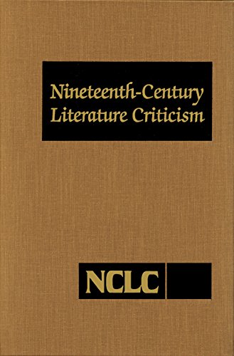 9781410330277: Nineteenth-Century Literature Criticism: Criticism of the Works of Novelists, Philosophers, and Other Creative Writers Who Died Between 1800 and 1899, ... Critical Appraisals to Current Evaluations