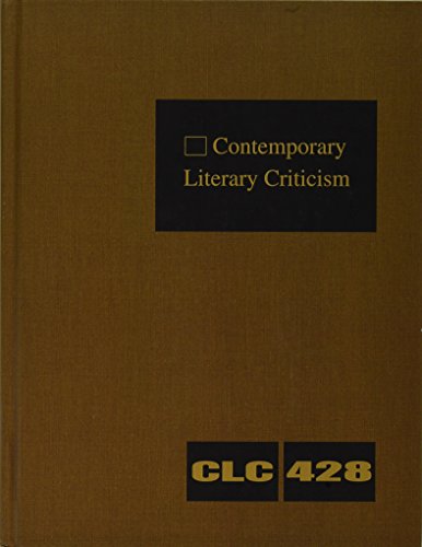 Stock image for Contemporary Literary Criticism, Volume 428: Criticism of the Works of Today's Novelists, Poets, Playwrights, Short-Story Writers, Scriptwriters, and Other Creative Writers (Gale Literary Criticism Series) for sale by killarneybooks