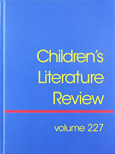 9781410377876: Children's Literature Review: Excerts from Reviews, Criticism, and Commentary on Books for Children and Young People: 227