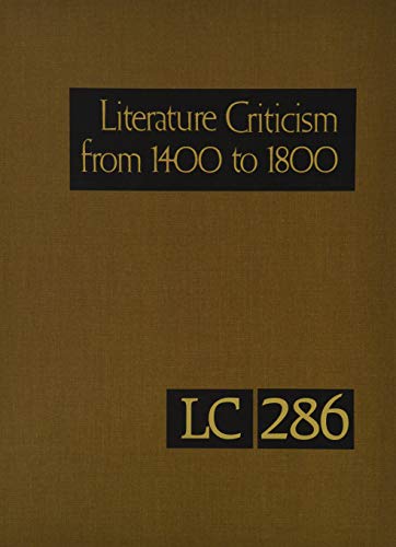 9781410384034: Literature Criticism from 1400 to 1800: Critical Discussion of the Works of Fifteenth-, Sixteenth-, Seventeenth, and Eighteenth-century Novelists, ... Philosophers, and Other Creative Writers