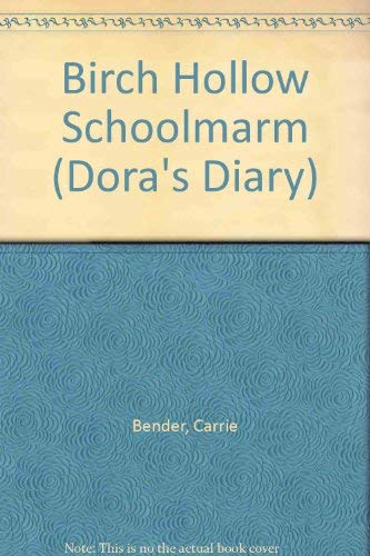 Beispielbild fr BIRCH HOLLOW SCHOOLMARM DORA'S DIARY Book 1 zum Verkauf von Gian Luigi Fine Books