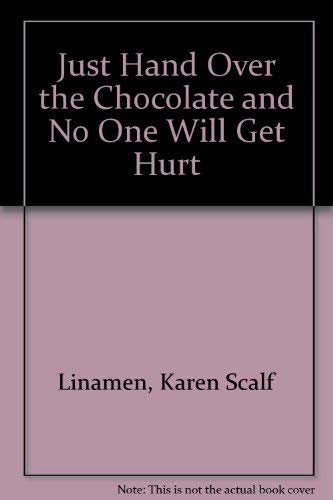 Stock image for Just Hand over the Chocolate and No One Will Get Hurt (Walker Large Print Series) for sale by Hippo Books